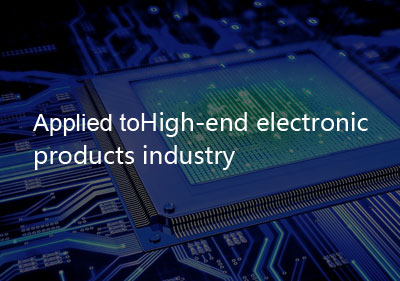 High - end electronics industry
